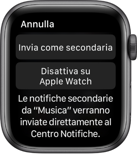 Impostazioni di notifica su Apple Watch. Il pulsante superiore con la scritta “Invia come secondaria” e il pulsante inferiore con la scritta “Disattiva su Apple Watch”.
