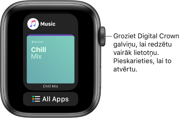Josla Dock, kurā redzama lietotne Music un zem tās poga All Apps. Groziet Digital Crown galviņu, lai redzētu vairāk lietotņu. Lai atvērtu lietotni, pieskarieties tās ikonai.