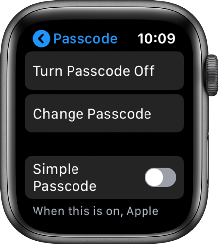 Apple Watch ekrāns ar piekļuves koda iestatījumiem. Ekrāna augšdaļā atrodas poga Turn Passcode Off, zem tās atrodas poga Change Passcode, bet apakšdaļā ir poga Simple Passcode.