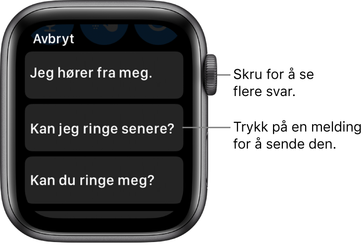 Meldinger-skjerm som viser Avbryt-knappen øverst, og tre forhåndsskrevne svar («Jeg hører fra meg.», «Kan jeg ringe senere?» og «Kan du ringe meg?»).
