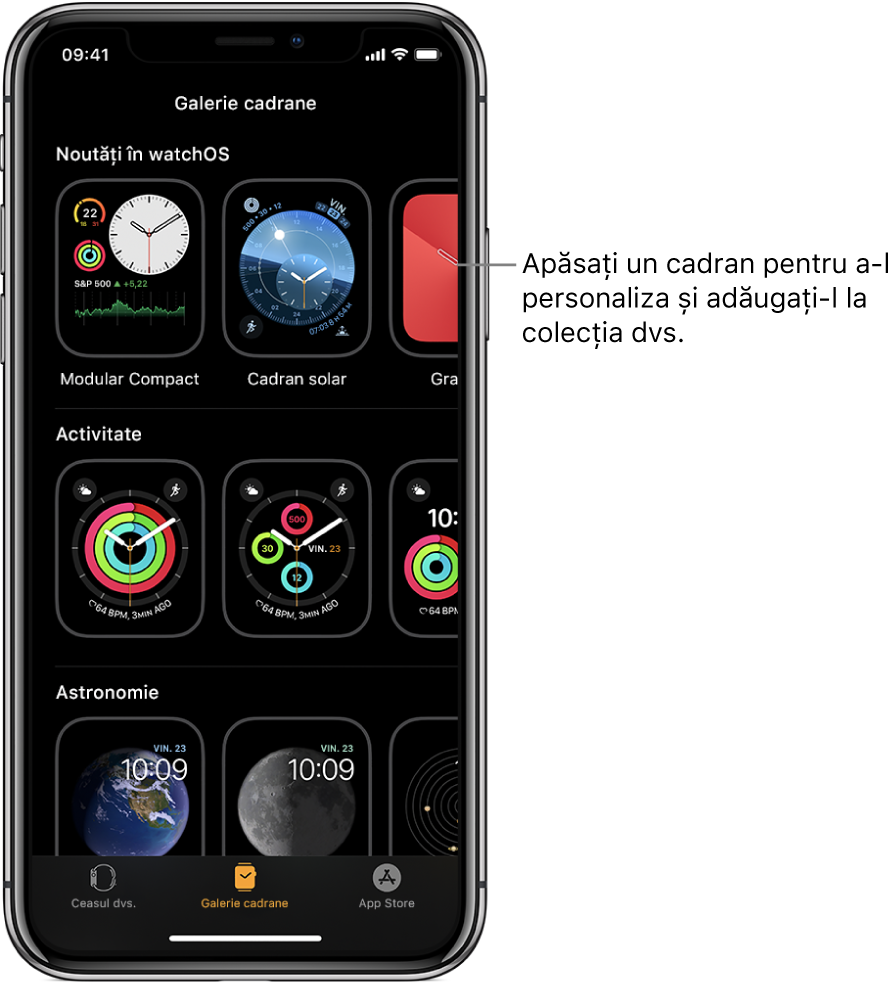 Aplicația Apple Watch se deschide în Galerie cadrane. Rândul de sus afișează cadranele noi, rândurile următoare afișează cadranele de ceas grupate după tip (de exemplu, Activitate sau Astronomie). Puteți derula pentru a vedea mai multe cadrane grupate după tip.