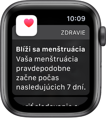 Hodinky Apple Watch zobrazujúce obrazovku predpovede s oznámením Blíži sa menštruácia. Vaša menštruácia pravdepodobne začne počas nasledujúcich 7 dní. V spodnej časti je zobrazené tlačidlo Otvoriť sledovanie cyklu.
