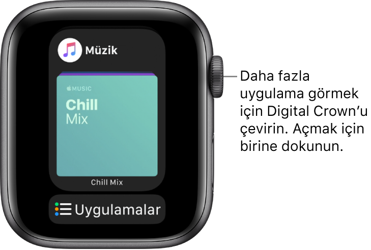 Müzik uygulamasını ve onun altında Tüm Uygulamalar düğmesini gösteren Dock. Daha fazla uygulama görmek için Digital Crown’u çevirin. Açmak istediğiniz bir uygulamaya dokunun.