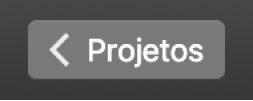 Botão para regressar a Projetos na barra de ferramentas