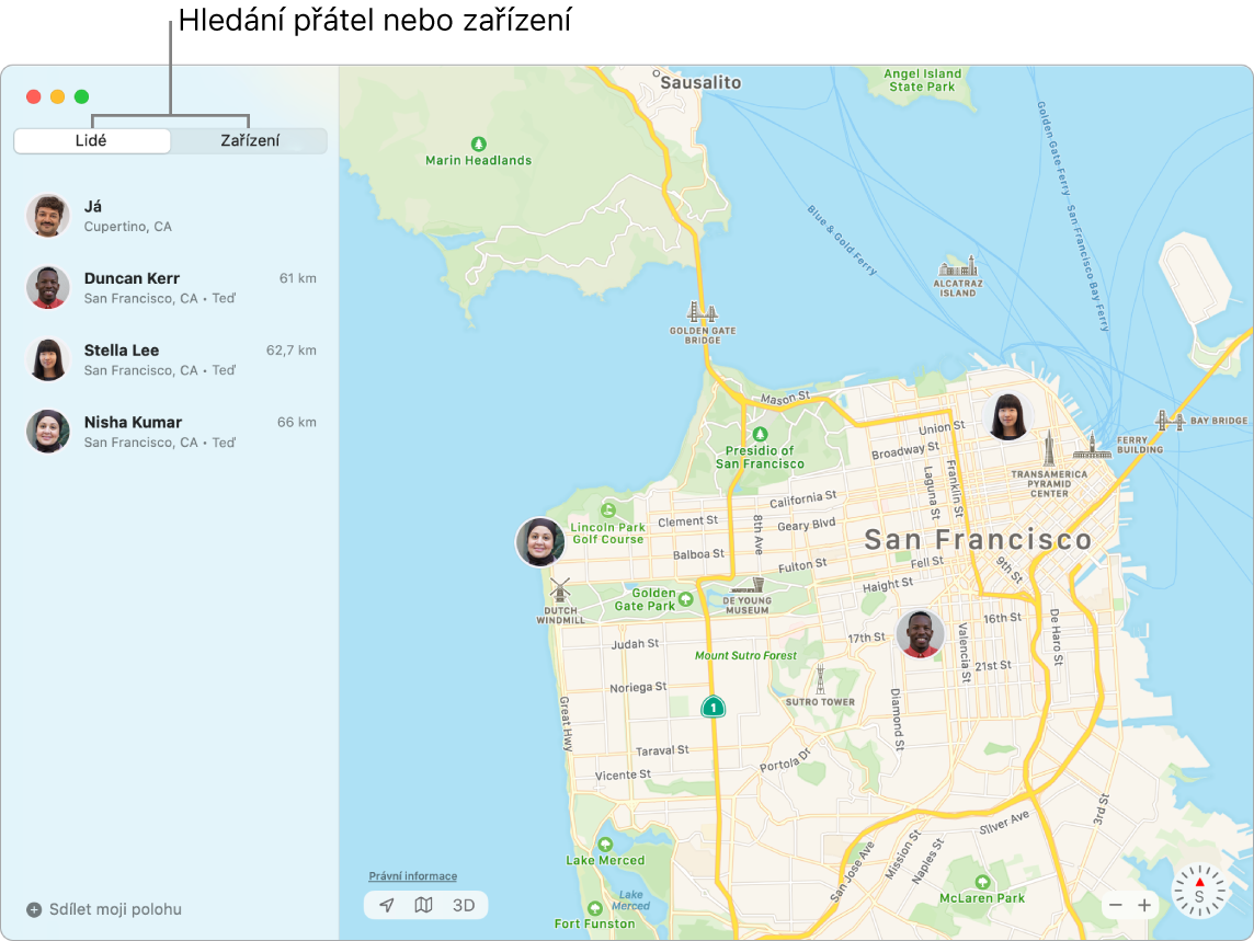 Chcete‑li zjistit, kde se nacházejí vaši přátelé nebo vaše zařízení, klikněte na panel Lidé nebo Zařízení. Na snímku je vlevo vidět vybraný panel Přátelé a vpravo mapa Francisca s polohou tří přátel.