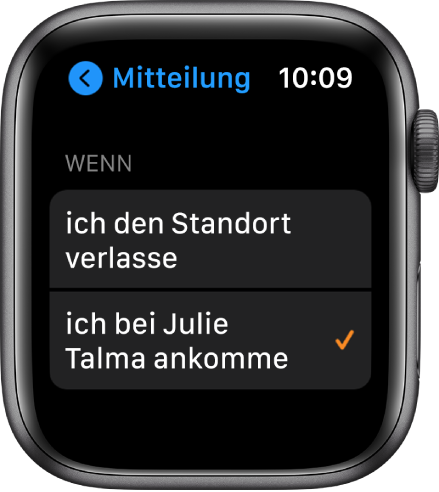 Die Anzeige „Mitteilung“ in der App „Personen suchen“. „Die Option „Wenn ich bei Julia Talma ankomme“ ist ausgewählt.
