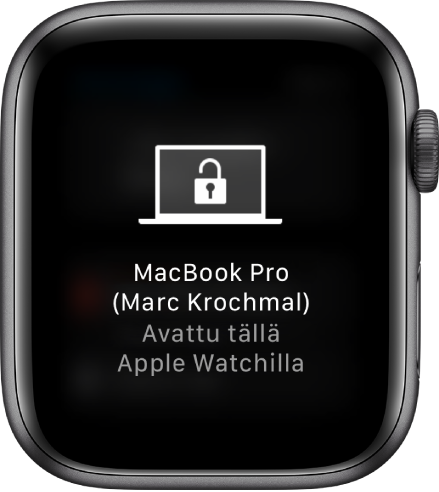Apple Watchin näyttö, jossa on viesti, jonka mukaan Marc Krochmalin MacBook Pro on avattu tällä Apple Watchilla.