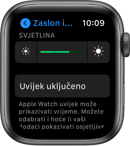 Zasloni Zaslon i Svjetlina s prikazom selektora Svjetlina i tipke Uvijek uključeno.