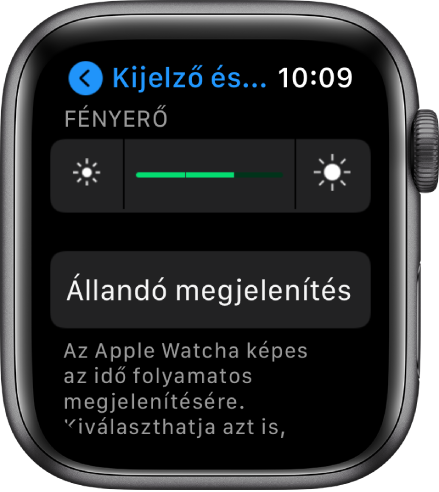A Kijelző és fényerő képernyő, amelyen a fényerőválasztó és a Mindig bekapcsolva gomb látható.