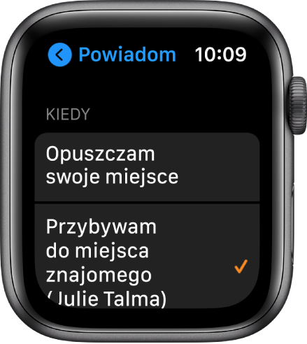 Ekran Powiadom w aplikacji Znajdź osoby. Wybrane jest: Gdy przybędę na miejsce (Julia).