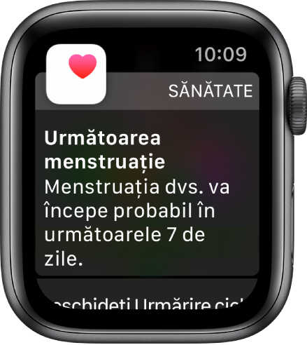 Apple Watch afișând ecranul de predicție a ciclului, pe care scrie: “Următoarea menstruație. Menstruația dvs. va începe probabil în următoarele 7 zile.” Un buton Deschideți Urmărire ciclu apare în partea de jos.