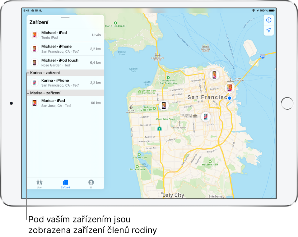 Aplikace Najít s otevřeným panelem Zařízení. Na začátku seznamu jsou uvedená zařízení uživatele Michael. Za nimi následuje Karinin iPhone a Marisin iPad. Na mapě San Franciska je zobrazena poloha každého z nich.