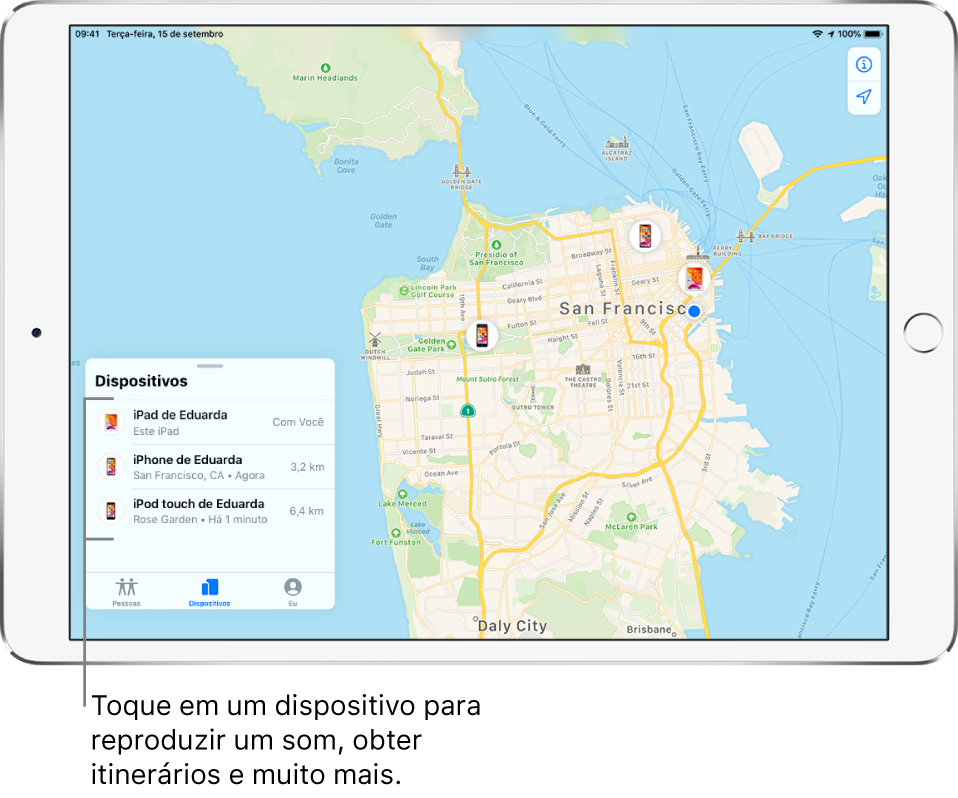 Tela do app Buscar aberta na aba Dispositivos. Há três dispositivos na lista de Dispositivos: iPad de Edna, iPhone de Edna e iPod touch de Edna. Suas localizações são mostradas em um mapa de São Francisco.