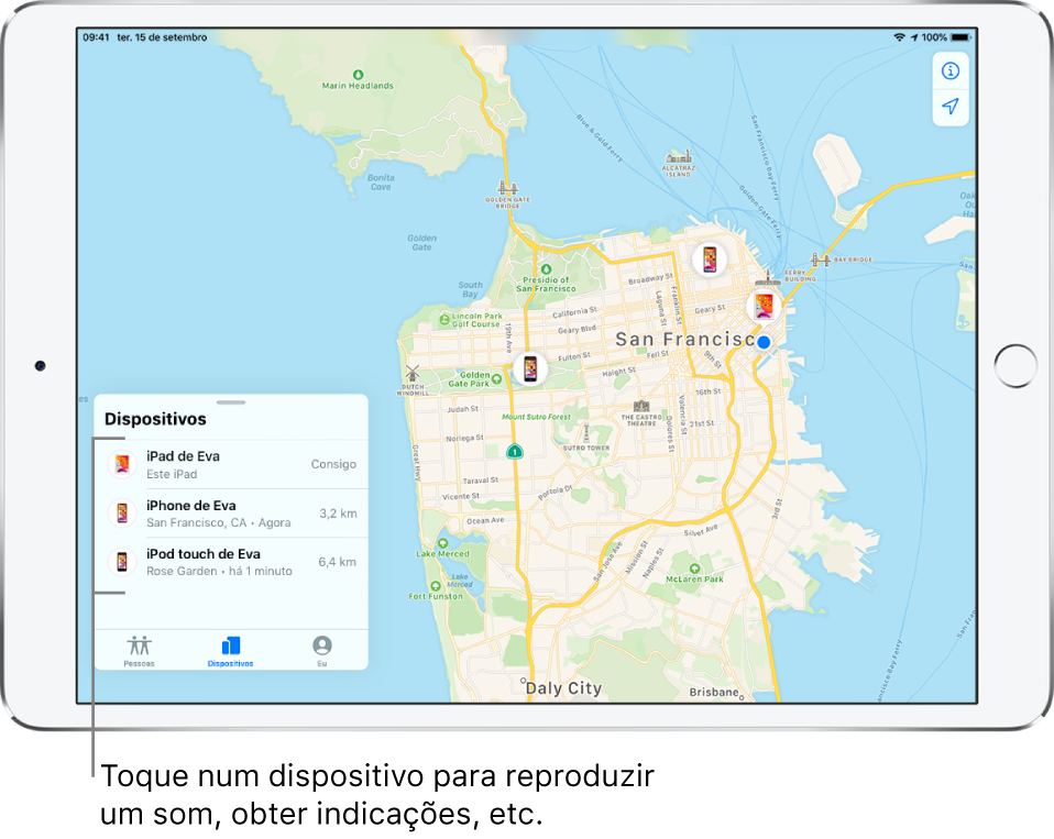 O ecrã de Encontrar aberto no separador Dispositivos. Há três dispositivos na lista Dispositivos: iPad da Eva, iPhone da Eva e iPod touch da Eva. As localizações são mostradas no mapa de São Francisco.