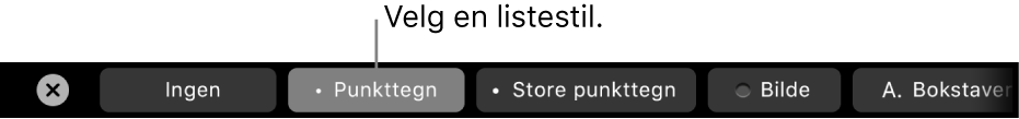 Touch Bar på MacBook Pro med kontroller for å velge en listestil.