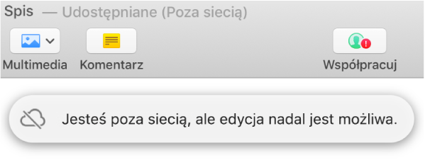 Czerwony wykrzyknik na przycisku na pasku narzędzi oraz alert zawierający następującą informację: Brak połączenia z siecią, ale edycja nadal jest możliwa.