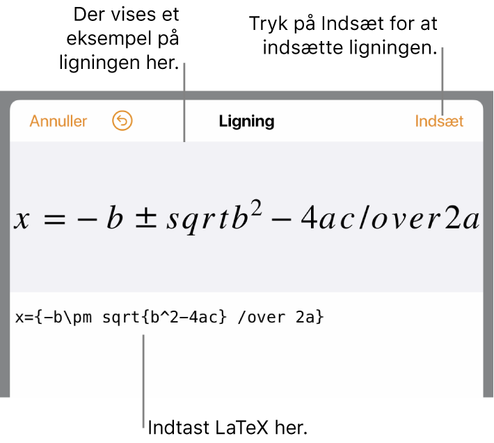 Den kvadratiske formel skrevet ved hjælp af LaTeX i feltet Ligning og et eksempel på formlen derunder.