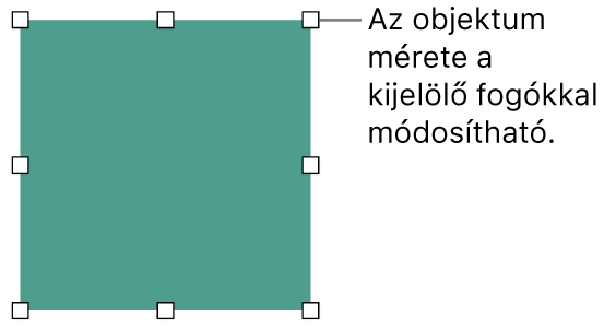Egy objektum és a szegélyén lévő fehér négyzetek, amelyekkel az objektum mérete módosítható.