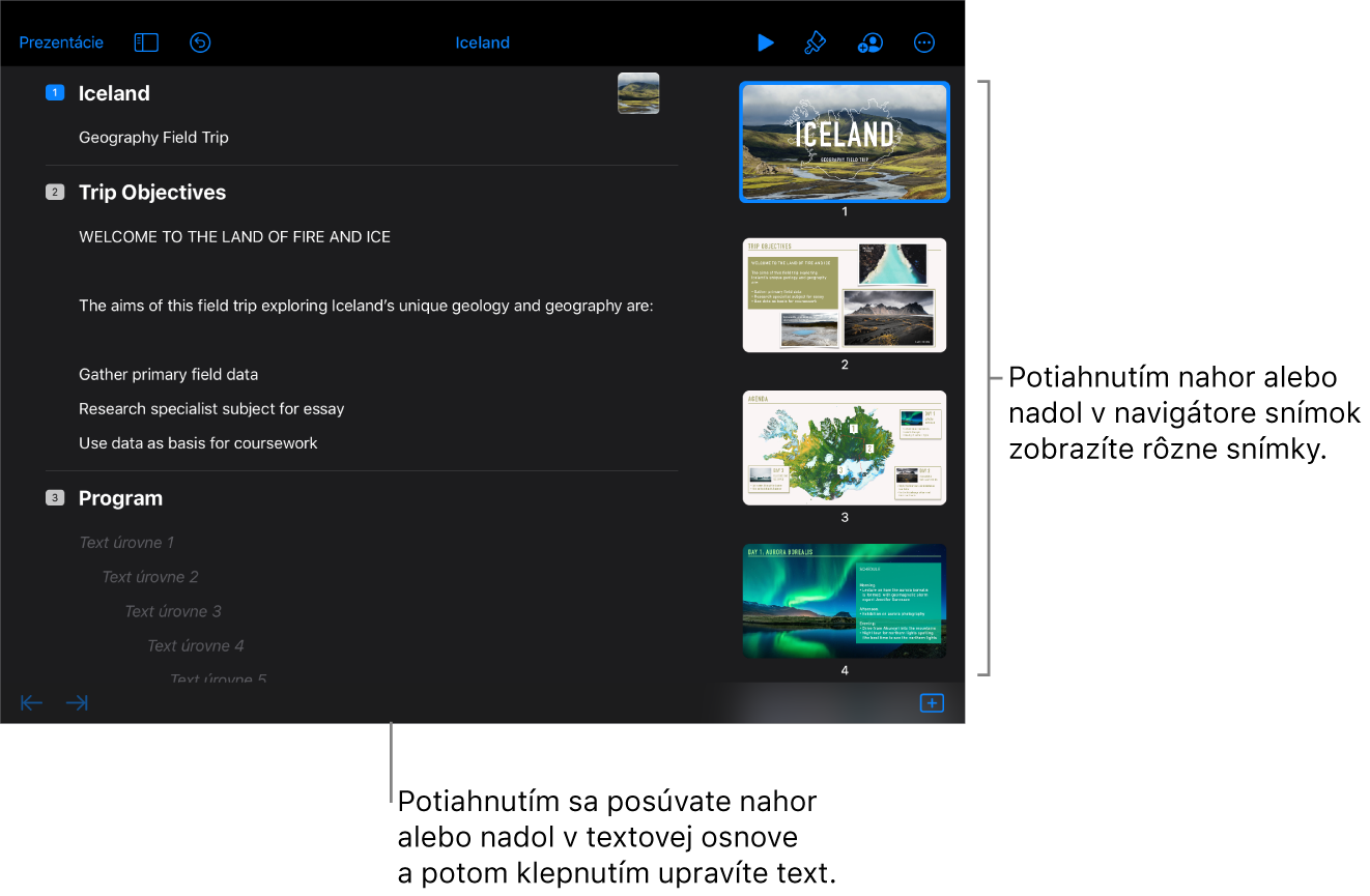 Zobrazenie osnovy s textovou osnovou prezentácie na ľavej strane obrazovky a so zvislým navigátorom snímok na pravej strane.