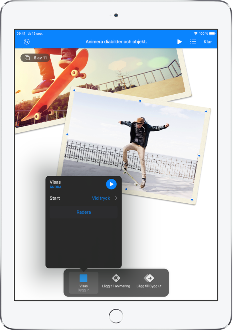 Animeringsreglage för objektet som är markerat på diabilden. Längst ned på skärmen finns en knapp för inbyggningseffekten som används samt knapparna Lägg till animering och Lägg till Bygg ut. På knappen Lägg till Bygg in visas en meny med alternativ för att redigera effekten Visas.