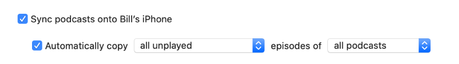 “Sync podcasts onto device” tickbox appears with the “Automatically copy” tickbox selected and “all unplayed” and “all podcasts” chosen in the pop-up menu.