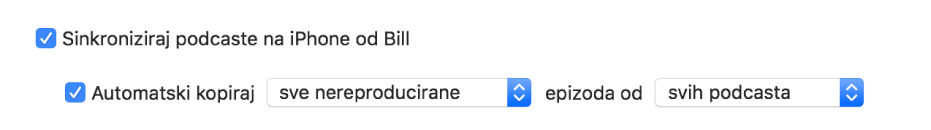 Kvadratić “Sinkroniziraj podcaste na uređaj” pojavljuje se kad je označen kvadratić “Automatski dodaj”, a na skočnom izborniku je odabrano “sve nereproducirano” i “svi podcasti”.