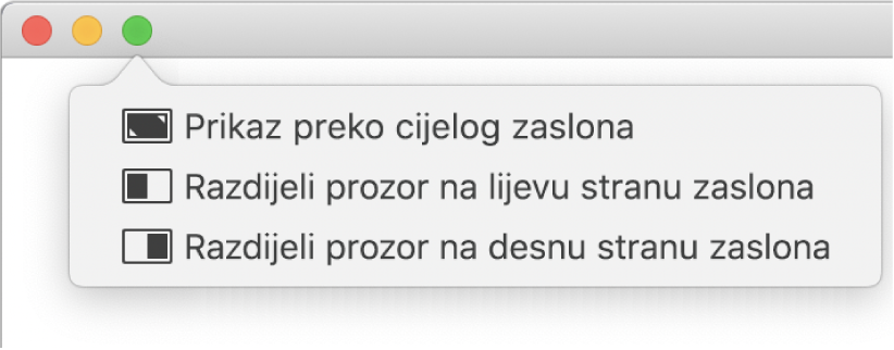 Izbornik koji će se pojaviti kada premjestite pokazivač poviše zelene tipke u gornjem lijevom uglu prozora. Naredbe izbornika s vrha na dno uključuju: Prikaz preko cijelog zaslona, Popločaj prozor na lijevu stranu zaslona, Popločaj prozor na desnu stranu zaslona.