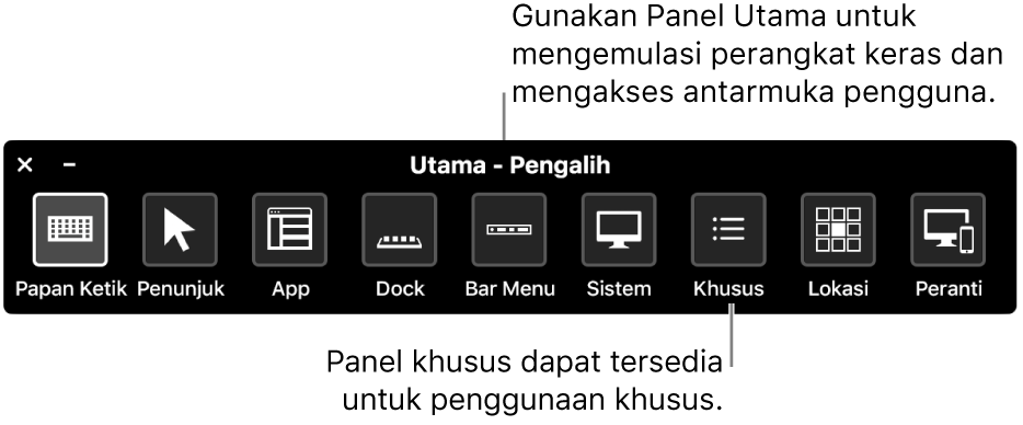 Panel Utama Kontrol Pengalihan menyediakan tombol untuk mengontrol, dari kiri ke kanan, papan ketik, penunjuk, app, Dock, bar menu, kontrol sistem, panel khusus, lokasi layar, dan perangkat lainnya.