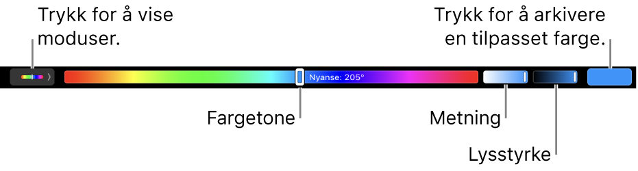 Touch Bar som viser skyveknapper for fargetone, metning og lysstyrke for HSB-modusen. I venstre ende er knappen for å vise alle moduser. Til høyre er knappen for å arkivere en tilpasset farge.