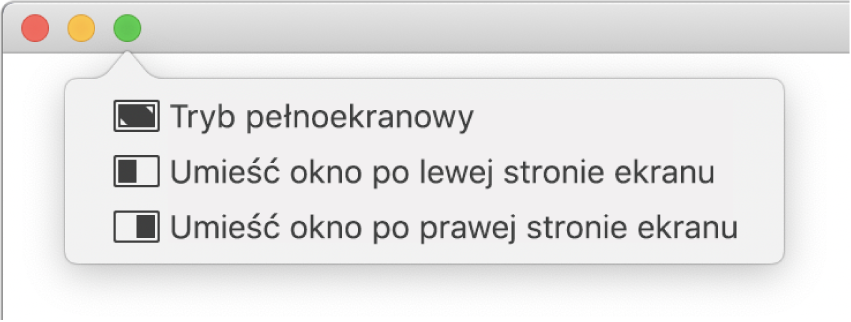 Menu, jakie pojawi się, gdy przesuniesz wskaźnik nad zielony przycisk w lewym górnym rogu okna. W menu od góry do dołu znajdują się polecenia: Tryb pełnoekranowy, Umieść okno po lewej stronie ekranu, Umieść okno po prawej stronie ekranu.