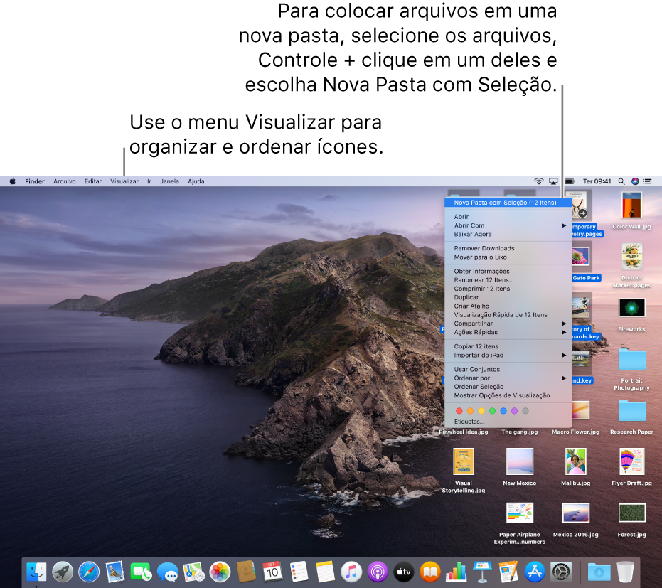 Exemplo de uma mesa com arquivos. Use o menu Visualizar, na parte superior esquerda da tela, para agrupar e ordenar ícones. Você pode organizar arquivos na mesa: para colocá-los em uma nova pasta, selecione-os, faça Controle + clique em um deles e escolha “Nova Pasta com Seleção”.