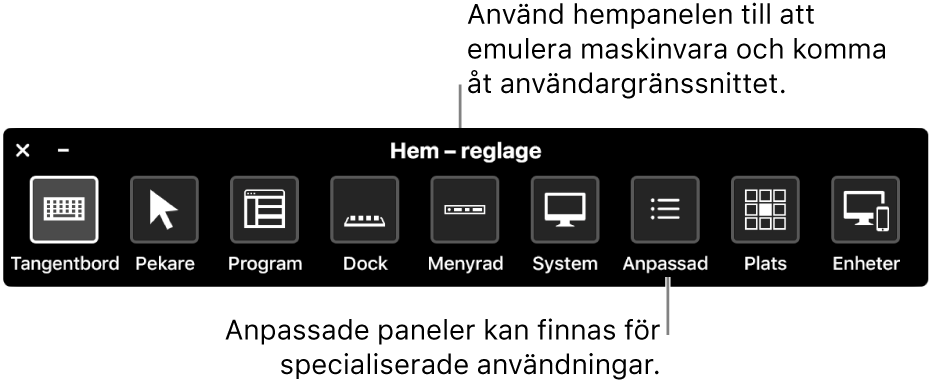 På hempanelen för Reglagestyrning finns knappar för att styra, från vänster till höger, tangentbordet, pekaren, program, Dock, menyraden, systemreglage, anpassade paneler, skärmplacering och andra enheter.
