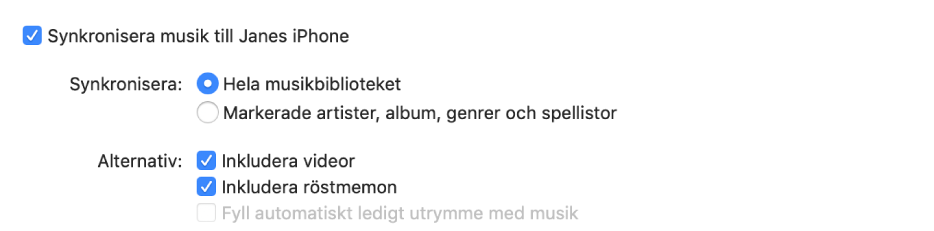 Kryssrutan Synkronisera musik till enhet visas med ytterligare alternativ för synkronisering av hela biblioteket eller bara valda objekt, och för att inkludera videor och röstmemon i synkroniseringsprocessen.