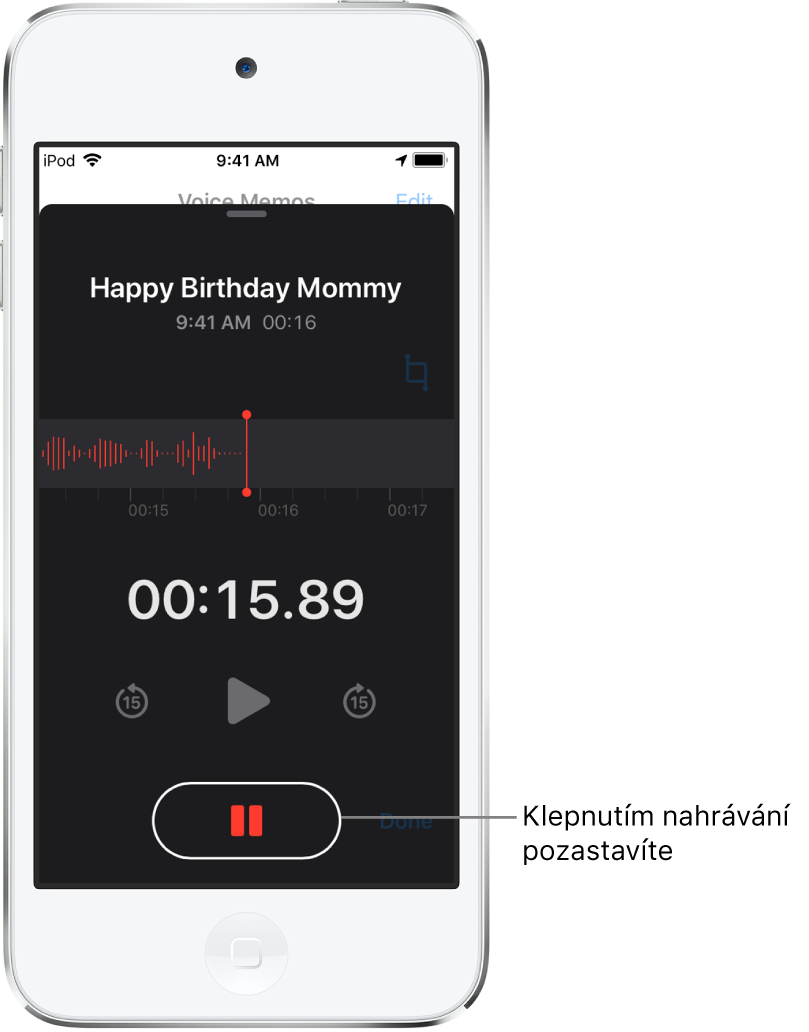 Obrazovka probíhajícího nahrávání v aplikaci Diktafon s aktivním tlačítkem pauzy a ztlumenými ovládacími prvky pro přehrávání a přeskočení o 15 sekund dopředu a o 15 sekund zpět. V hlavní části obrazovky je vidět vlnový průběh vznikajícího záznamu spolu s ukazatelem času.