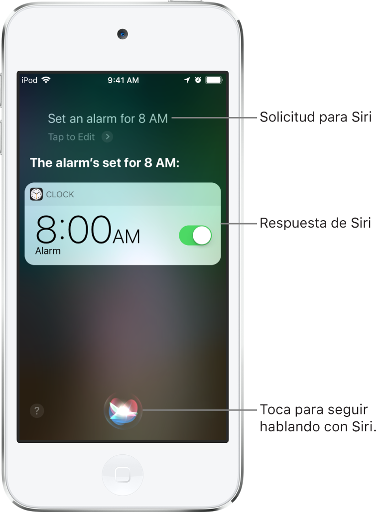 Pantalla de Siri mostrando que se le pide "Establecer una alarma para las 8 a.m." y en respuesta, dice "Alarma configurada para las 8 a.m.” Una notificación de la app Reloj muestra que hay una alarma activada para las 8:00 a.m. Un botón en la parte inferior de la pantalla se usa para seguir hablando con Siri.