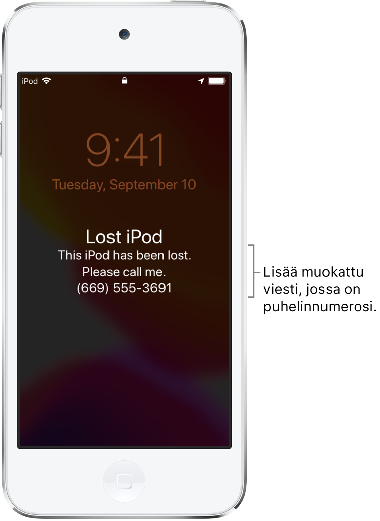 iPodin lukittu näyttö, jossa on viesti: ”Kadonnut iPod. Tämä iPod on kadonnut. Soita minulle. (669) 555-3691.” Voit lisätä muokatun viestin ja puhelinnumerosi.