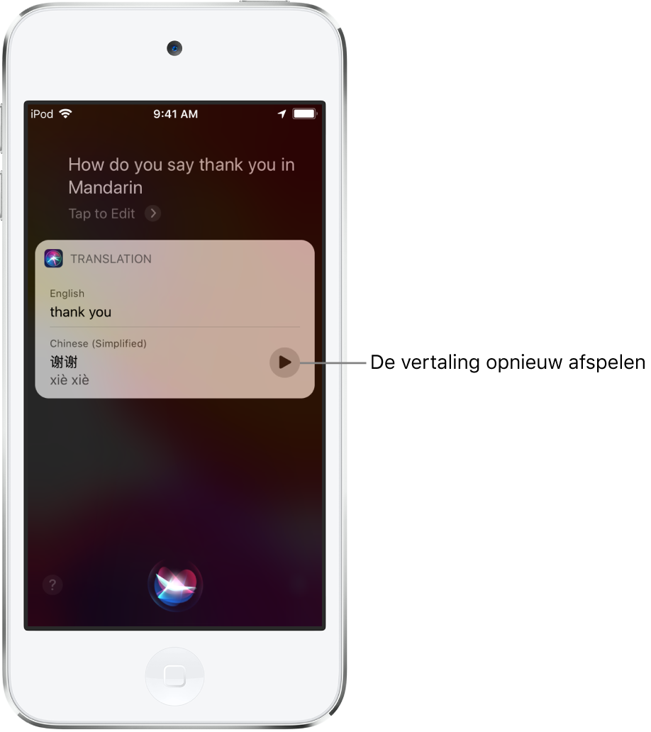 Als antwoord op de vraag "How do you say thank you in Mandarin?" geeft Siri een vertaling weer van het Engelse "thank you" in het Mandarijn. Met een knop rechts van de vertaling kun je de vertaling opnieuw laten voorlezen.