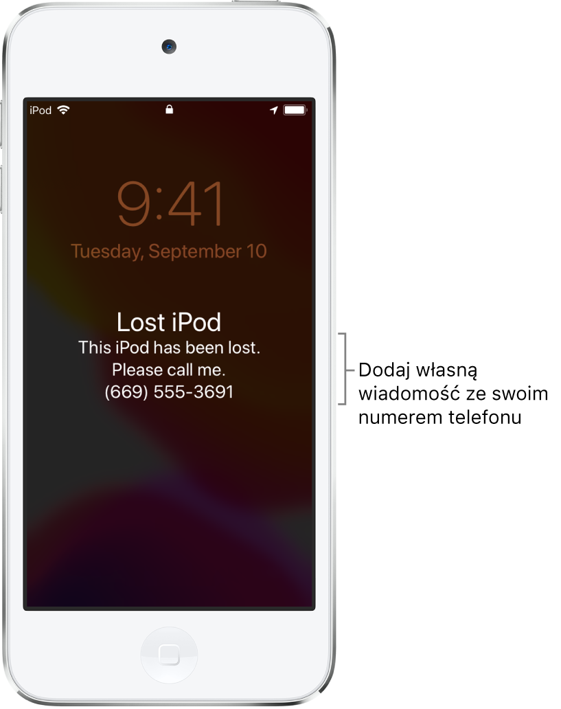 Zablokowany ekran iPoda, wyświetlający komunikat: „Utracony iPod. To mój iPod, chcę go odzyskać. Proszę do mnie zadzwonić. (669) 555-3691”. Do numeru telefonu możesz dodać własną wiadomość.