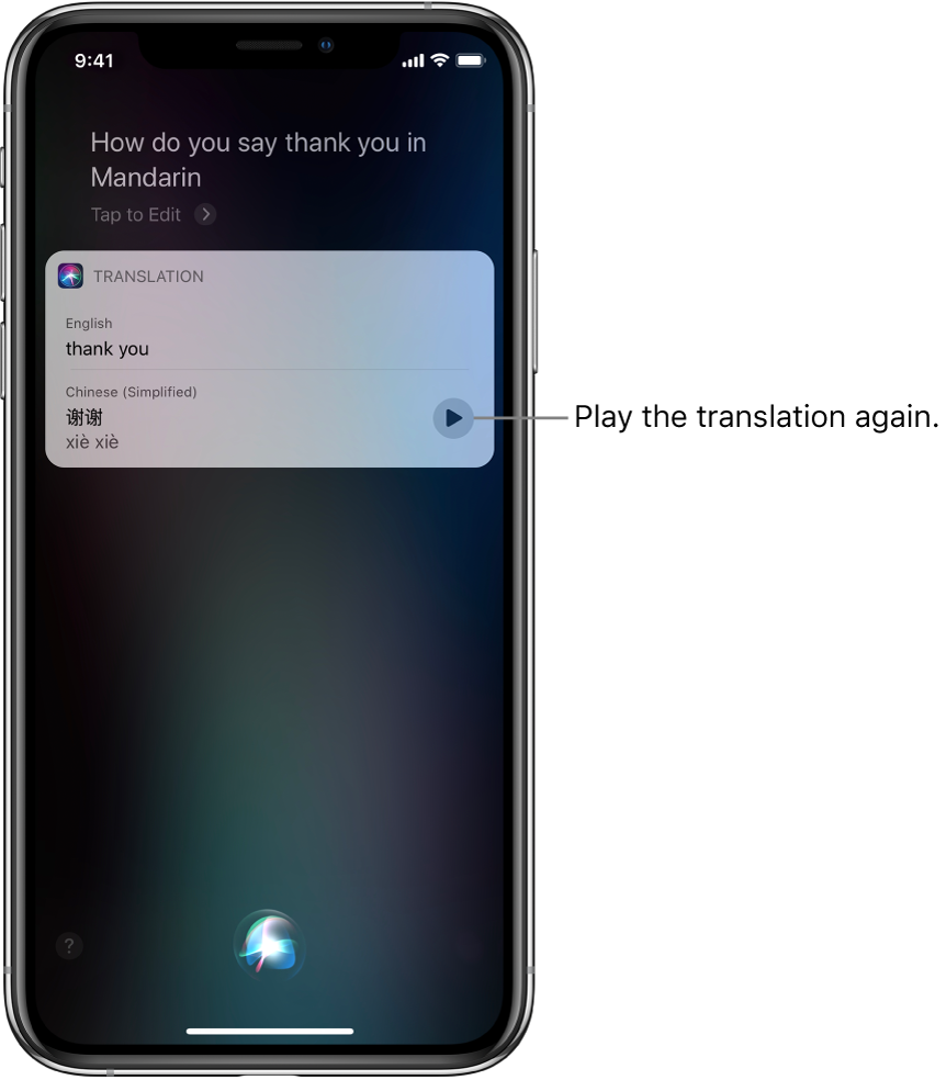 In response to the question “How do you say thank you in Mandarin?,” Siri displays a translation of the English phrase “thank you” into Mandarin. A button to the right of the translation replays audio of the translation.