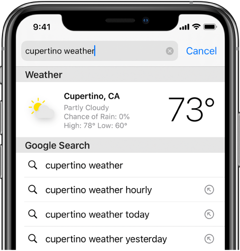 Ekraani ülaosas on Safari otsinguväli, millesse on sisestatud tekst “cupertino weather”. Otsinguvälja all on tulemus rakendusest Weather, milles on toodud Cupertino hetkeilm ning -temperatuur. Selle all on Google Searchi otsingutulemused, mis hõlmavad tulemusi “cupertino weather”, “cupertino weather hourly” ja “cupertino weather yesterday”. Iga tulemuse paremal küljel on nool, mis lingib vastava otsingutulemuse lehele.