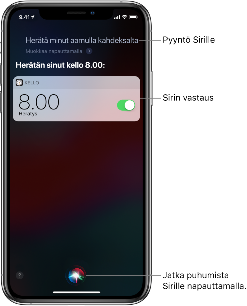 Siri-näkymä, jossa näkyy, että Siriä on pyydetty laittamaan päälle herätys kello 8 aamulla, ja Siri vastaa ”Selvä, se on päällä”. Kello-apin ilmoitus kertoo, että herätys on laitettu päälle soimaan aamulla kello 8.00. Näytön alaosassa keskellä olevalla painikkeella voidaan jatkaa puhumista Sirille.