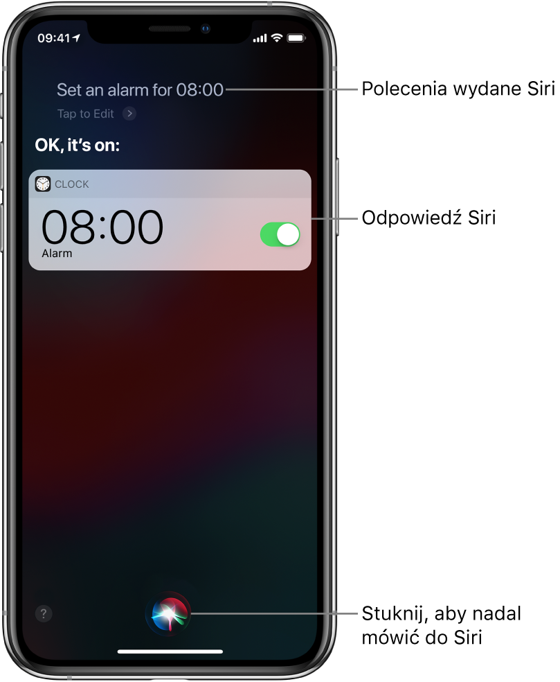 Ekran Siri z poleceniem użytkownika „Set an alarm for 8 AM” oraz odpowiedzią Siri „OK, it’s on”. Powiadomienie z aplikacji Zegar potwierdzające, że alarm jest ustawiony na godzinę ósmą rano. Na środku dolnej części ekranu znajduje się przycisk pozwalający dalej mówić do Siri.