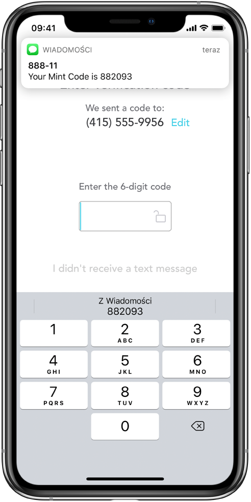 Ekran iPhone'a z aplikacją żądającą podania sześciocyfrowego kodu. Ekran aplikacji informuje o tym, że kod został wysłany. U góry ekranu pojawia się powiadomienie Wiadomości: „Twój kod Mint to 882093.”. Na dole ekranu pojawia się klawiatura. Nad nią wyświetlany jest ciąg znaków „882093”.