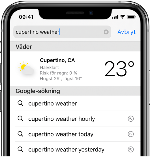 Överst på skärmen finns Safari-sökfältet med texten ”cupertino weather”. Under sökfältet visar en träff från appen Väder det aktuella vädret och temperaturen för Cupertino. Under det finns Google-sökträffar som ”cupertino weather”, ”cupertino weather hourly” och ”cupertino weather yesterday”. Till höger om varje träff finns en pil som länkar till den specifika sökträffsidan.