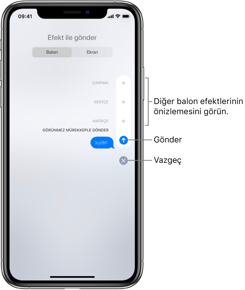 Görünmez mürekkep efektli bir mesaj önizlemesi. Sağ tarafta diğer balon efektlerini önizlemek için bir denetime dokunun. Göndermek için aynı denetime yeniden dokunun veya mesajınıza dönmek için aşağıdaki Vazgeç düğmesine dokunun.