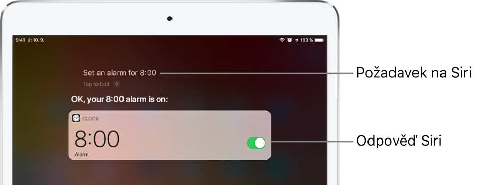Obrazovka Siri s požadavkem na Siri: „Set an alarm for 8 a.m.,“ a odpovědí Siri: „The alarm’s set for 8 AM.“ Oznámení aplikace Hodiny ukazuje, že je zapnuté buzení v 8:00.