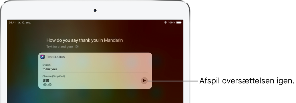 Som svar på spørgsmålet om, hvordan man siger tak på mandarin, viser Siri en oversættelse af "tak" på mandarin. En knap til højre afspiller lyden af oversættelsen igen.