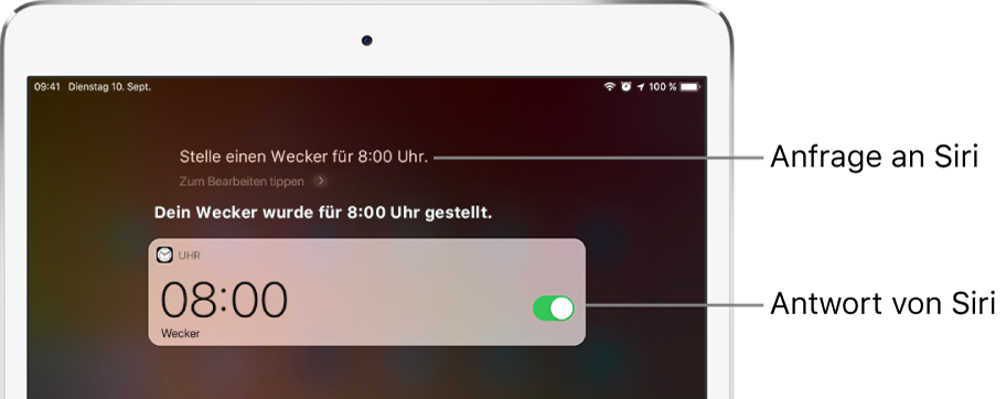 Der Siri-Bildschirm mit dem Befehl an Siri „Stelle einen Wecker für 8:00 Uhr“ und der Antwort von Siri, dass der Auftrag erledigt ist. Eine Mitteilung der App „Uhr“ zeigt, dass für 8:00 Uhr ein Wecker gestellt wurde.