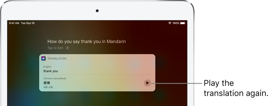 In response to the question “How do you say thank you in Mandarin?,” Siri displays a translation of the English phrase “thank you” into Mandarin. A button to the right of the translation replays audio of the translation.