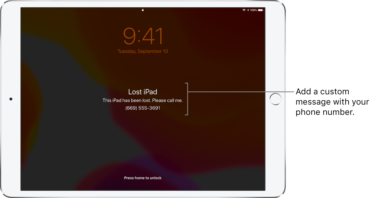 An iPad Lock screen with the message: “Lost iPad. This iPhone has been lost. Please call me. (669) 555-3691.” You can add a custom message with your phone number.